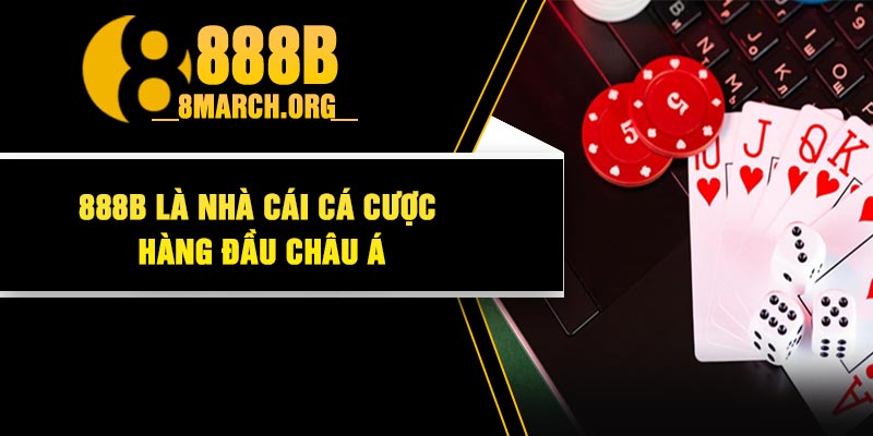 888B là nhà cái cá cược hàng đầu châu Á