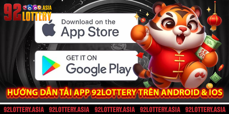 Hướng Dẫn Tải App 92LOTTERY Trên Android & IOS